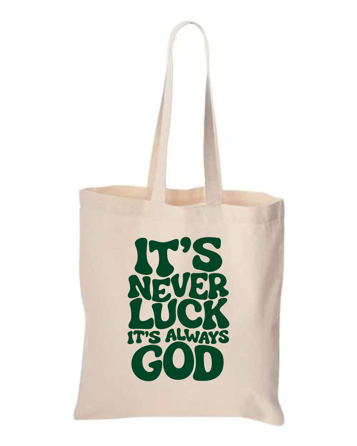 Natural tote bag with green It's Never Luck It's Always God lettering