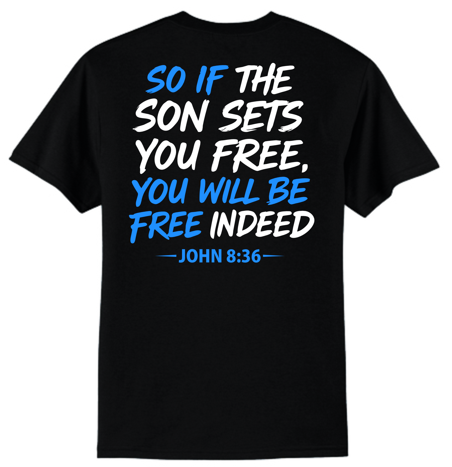 So If the Son Sets You Free T-Shirt - Blue