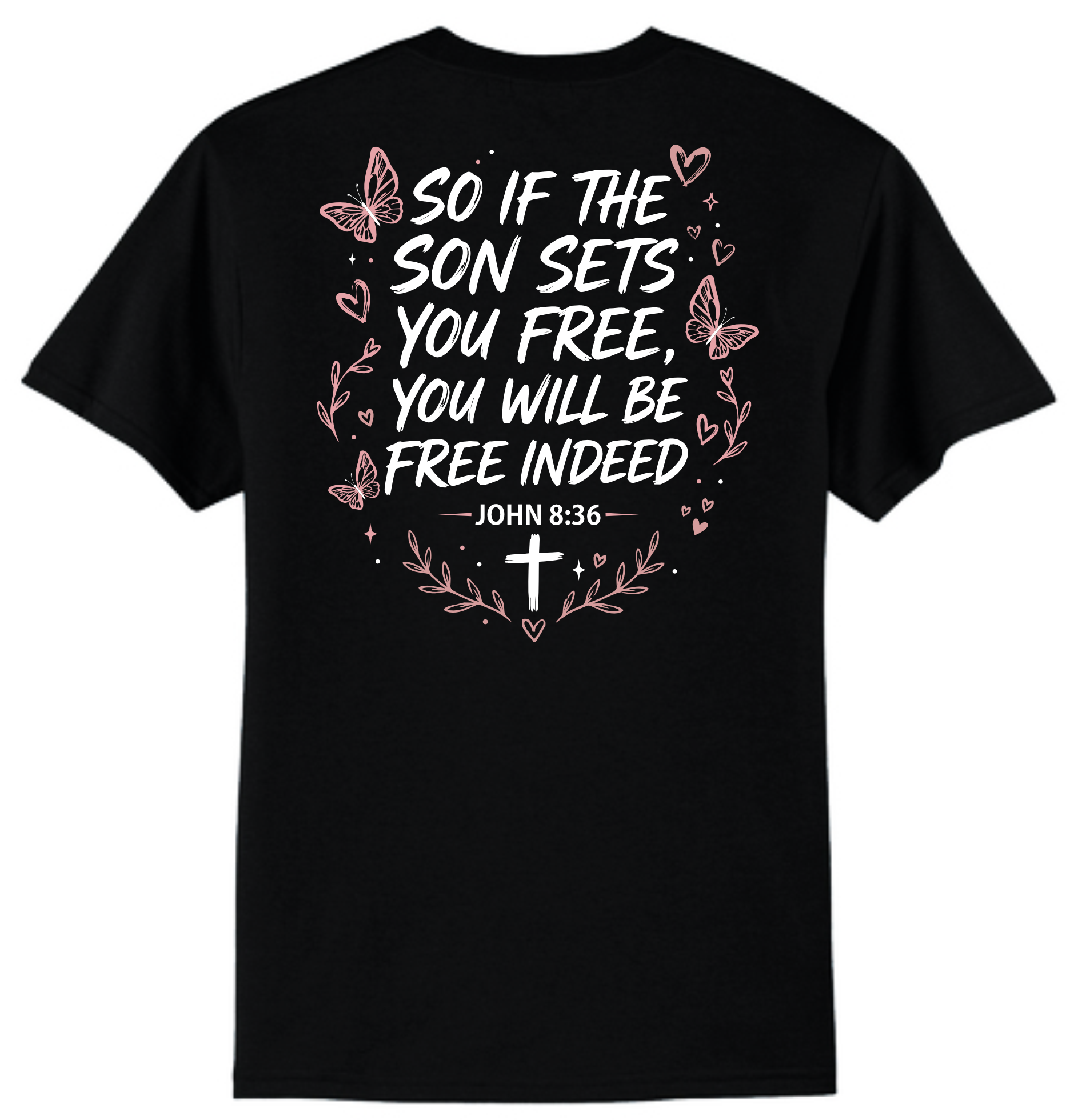 So If the Son Sets You Free T-Shirt - Pink