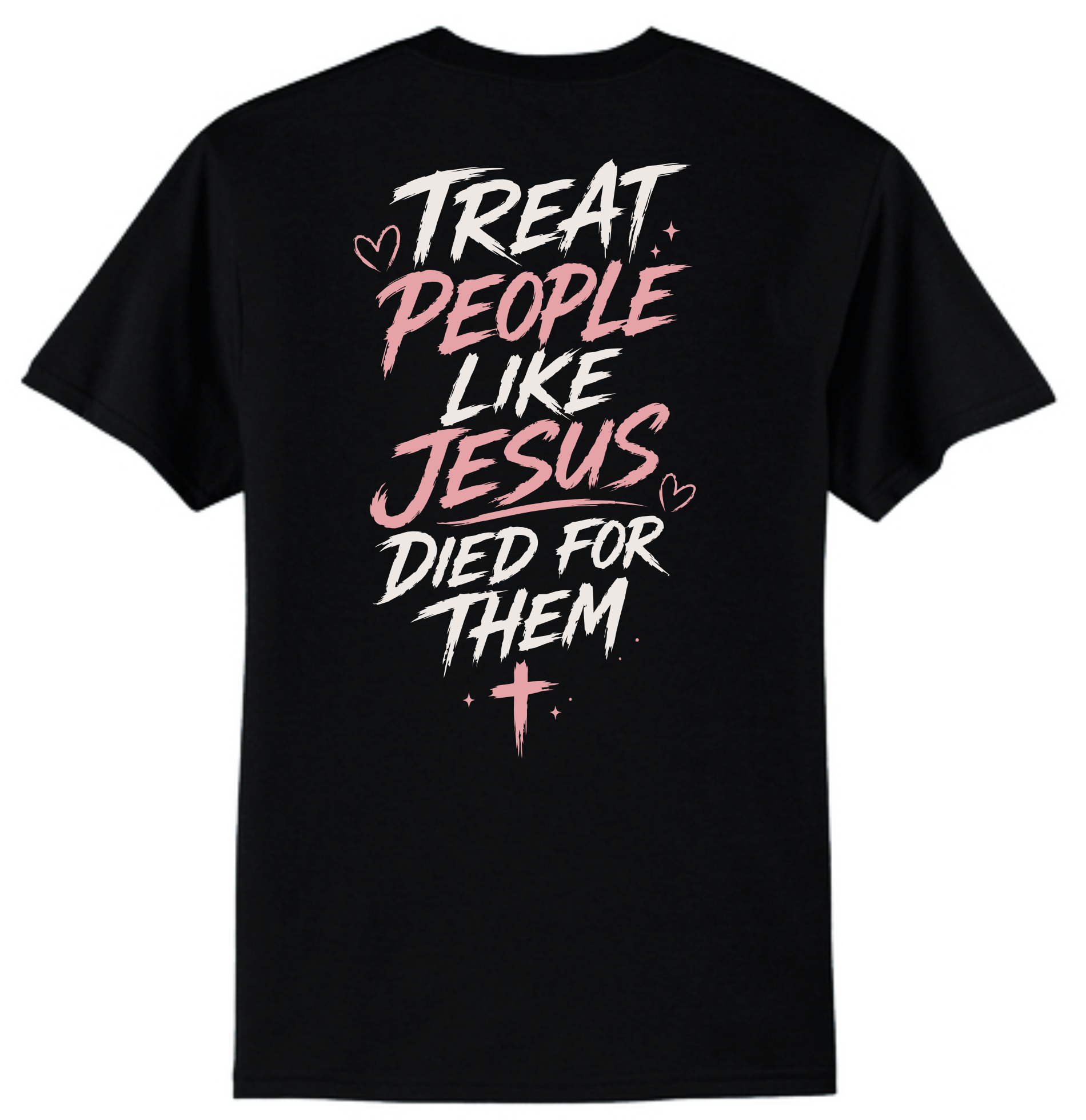 Treat People Like Jesus Died for Them T-Shirt - Pink Print